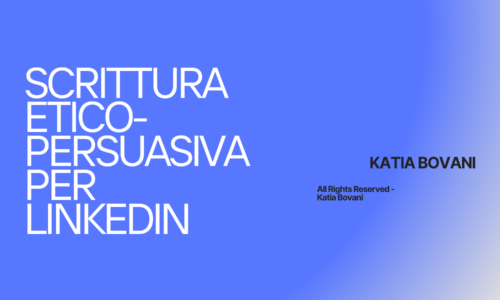Scrittura etico-persuasiva per ®LinkedIn